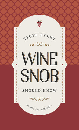 stuff every wine snob should know